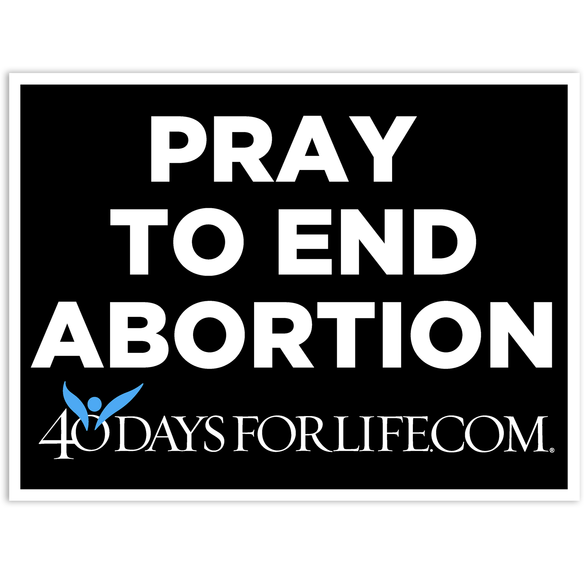 Pray To End Abortion Signs (English)