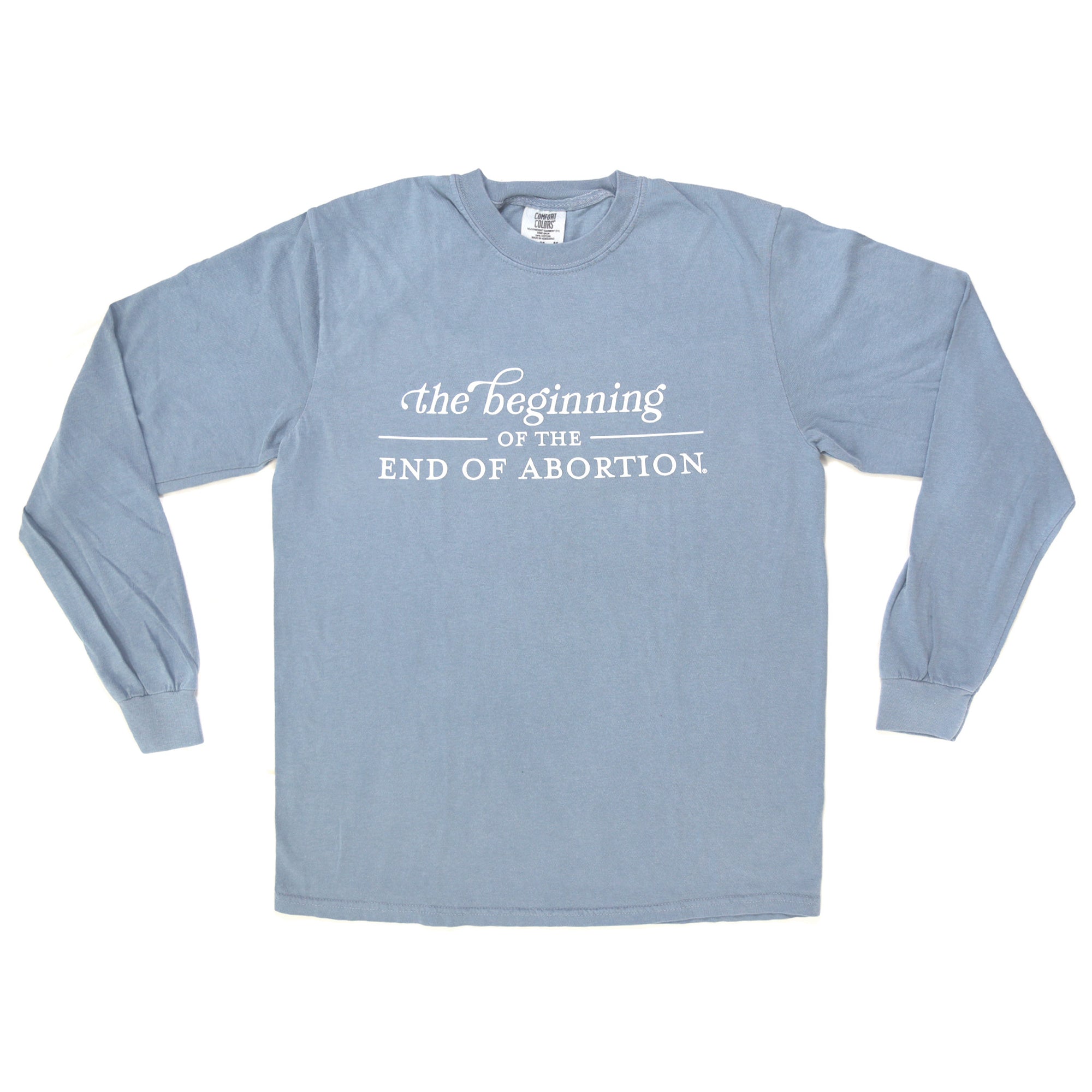 The Beginning of The End of Abortion Comfort Colors®  Long Sleeve T-Shirt