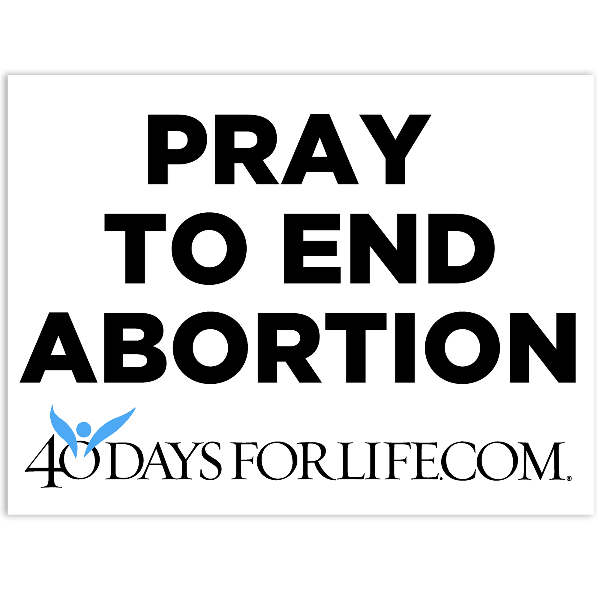 Pray To End Abortion Signs (English)