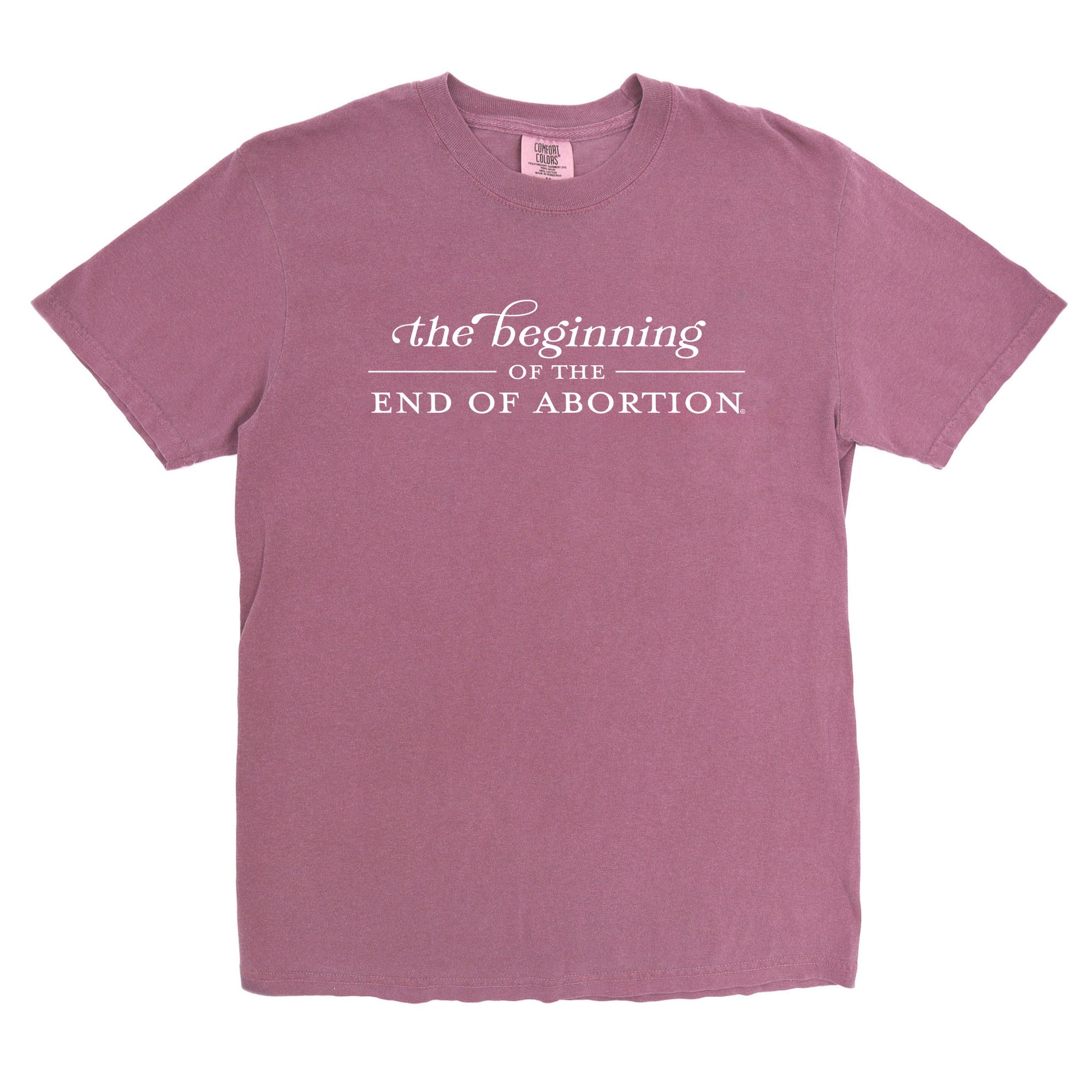 The Beginning of The End of Abortion Comfort Colors® T-Shirt