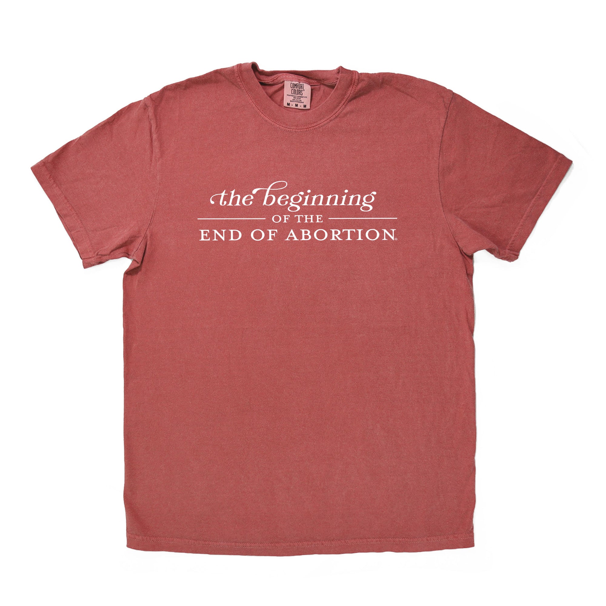 The Beginning of The End of Abortion Comfort Colors® T-Shirt