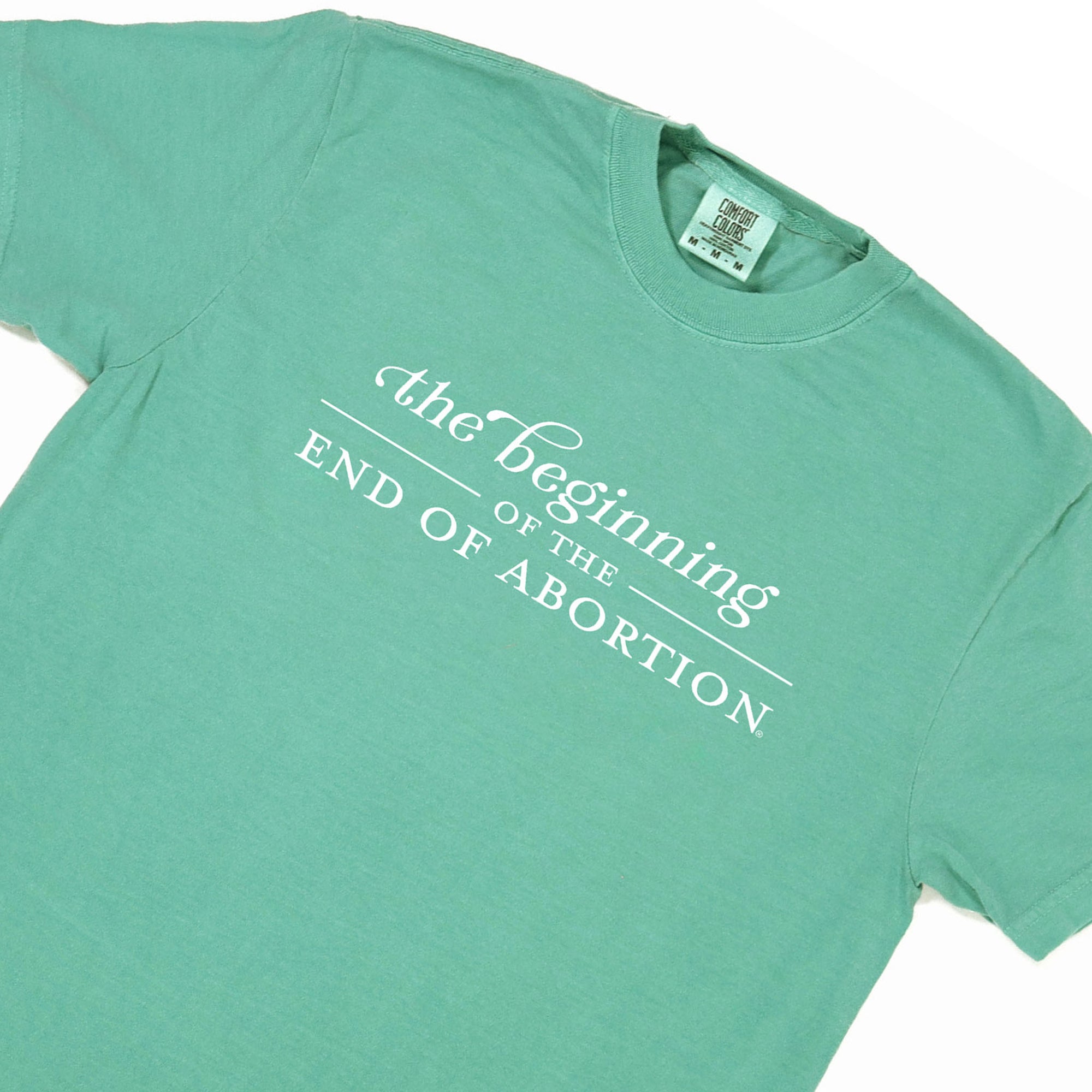 The Beginning of The End of Abortion Comfort Colors® T-Shirt