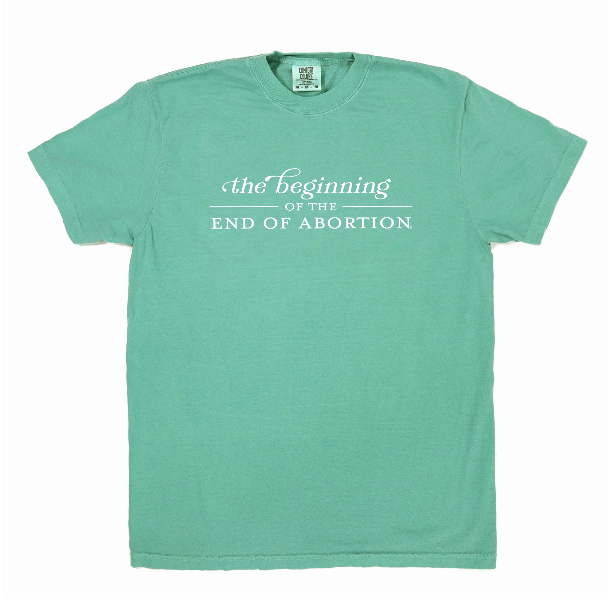 The Beginning of The End of Abortion Comfort Colors® T-Shirt