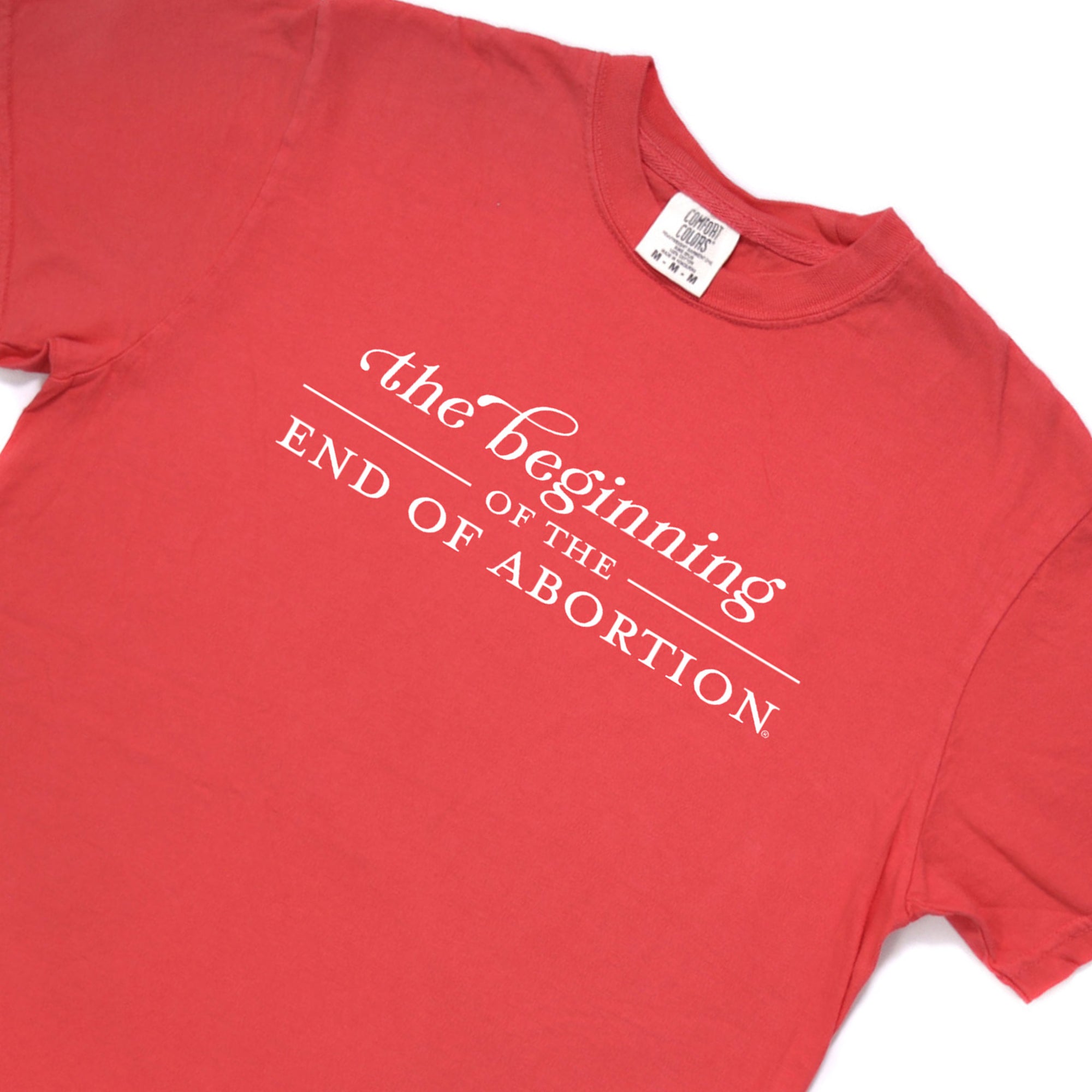 The Beginning of The End of Abortion Comfort Colors® T-Shirt