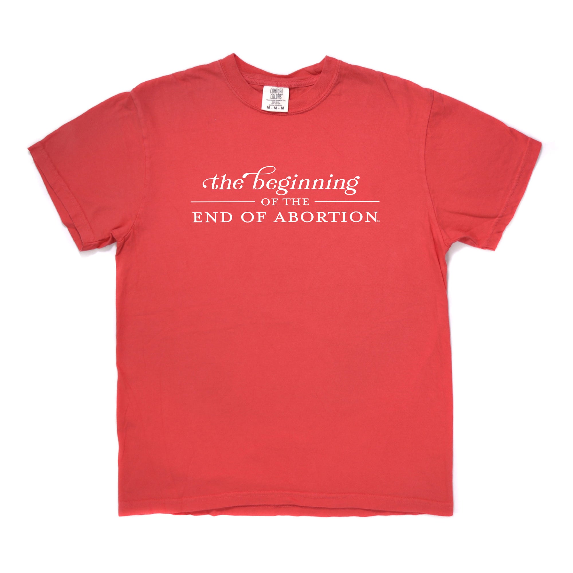 The Beginning of The End of Abortion Comfort Colors® T-Shirt