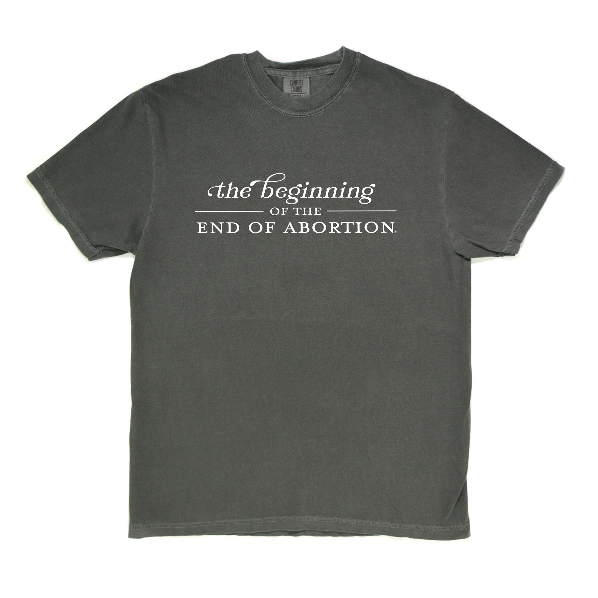 The Beginning of The End of Abortion Comfort Colors® T-Shirt