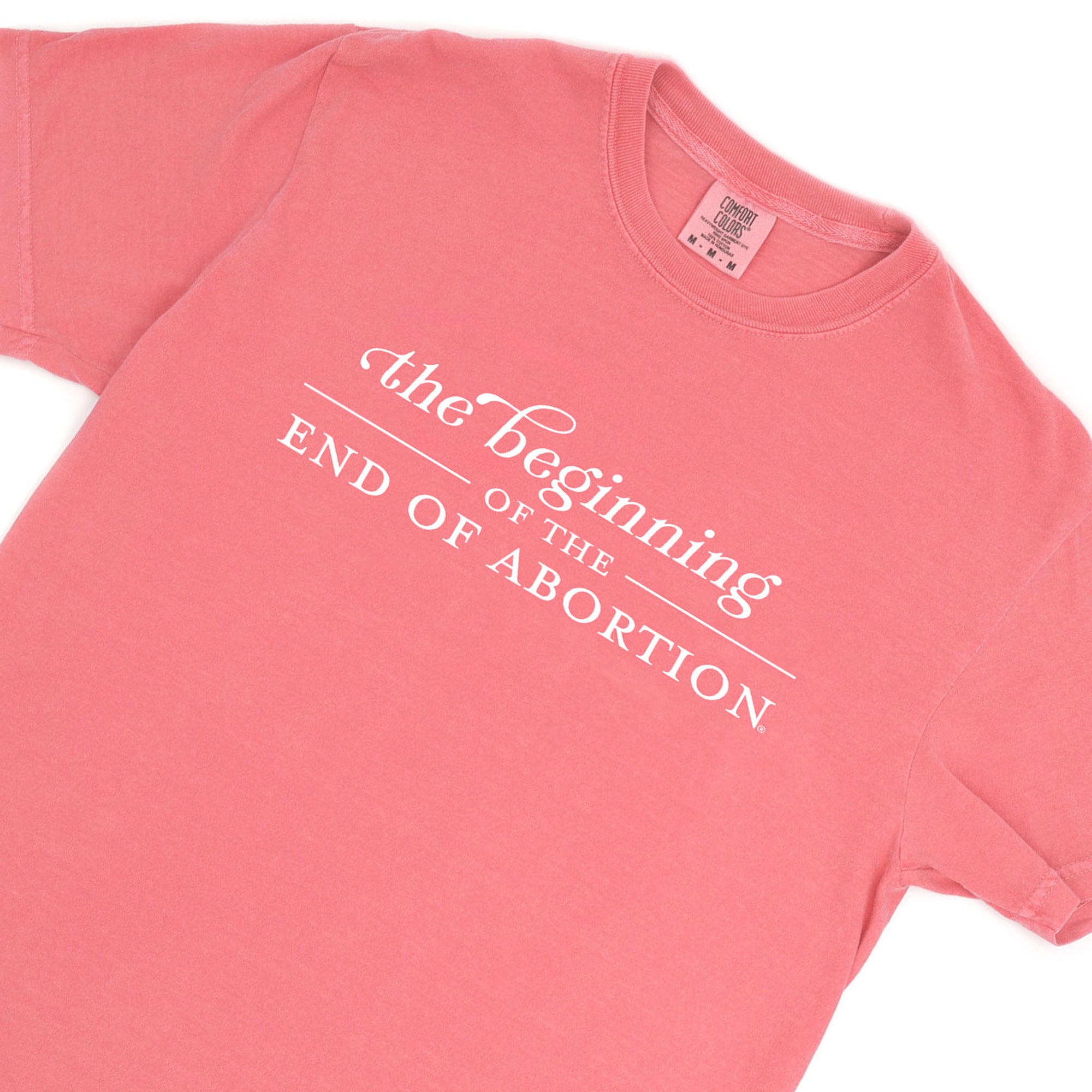 The Beginning of The End of Abortion Comfort Colors® T-Shirt