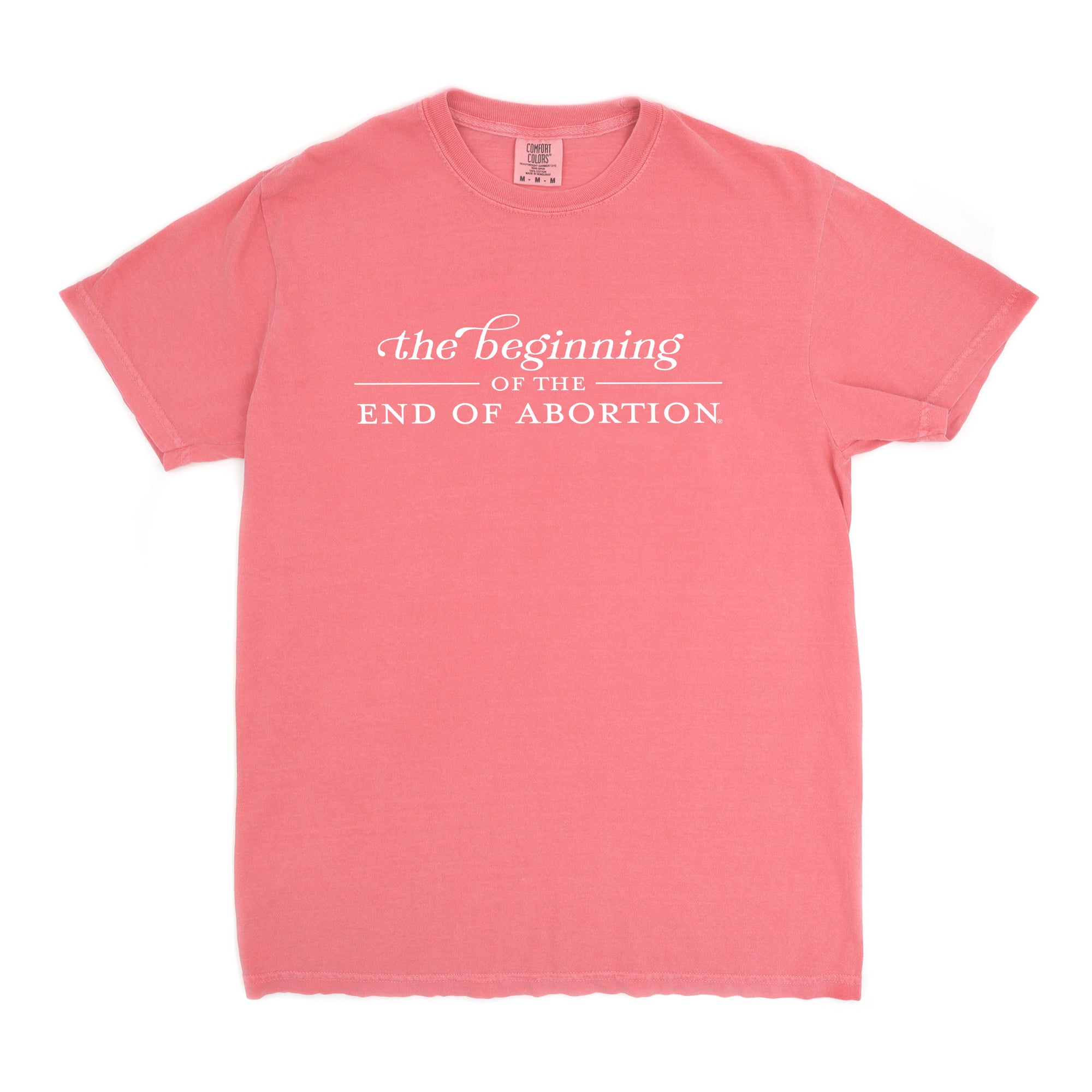 The Beginning of The End of Abortion Comfort Colors® T-Shirt