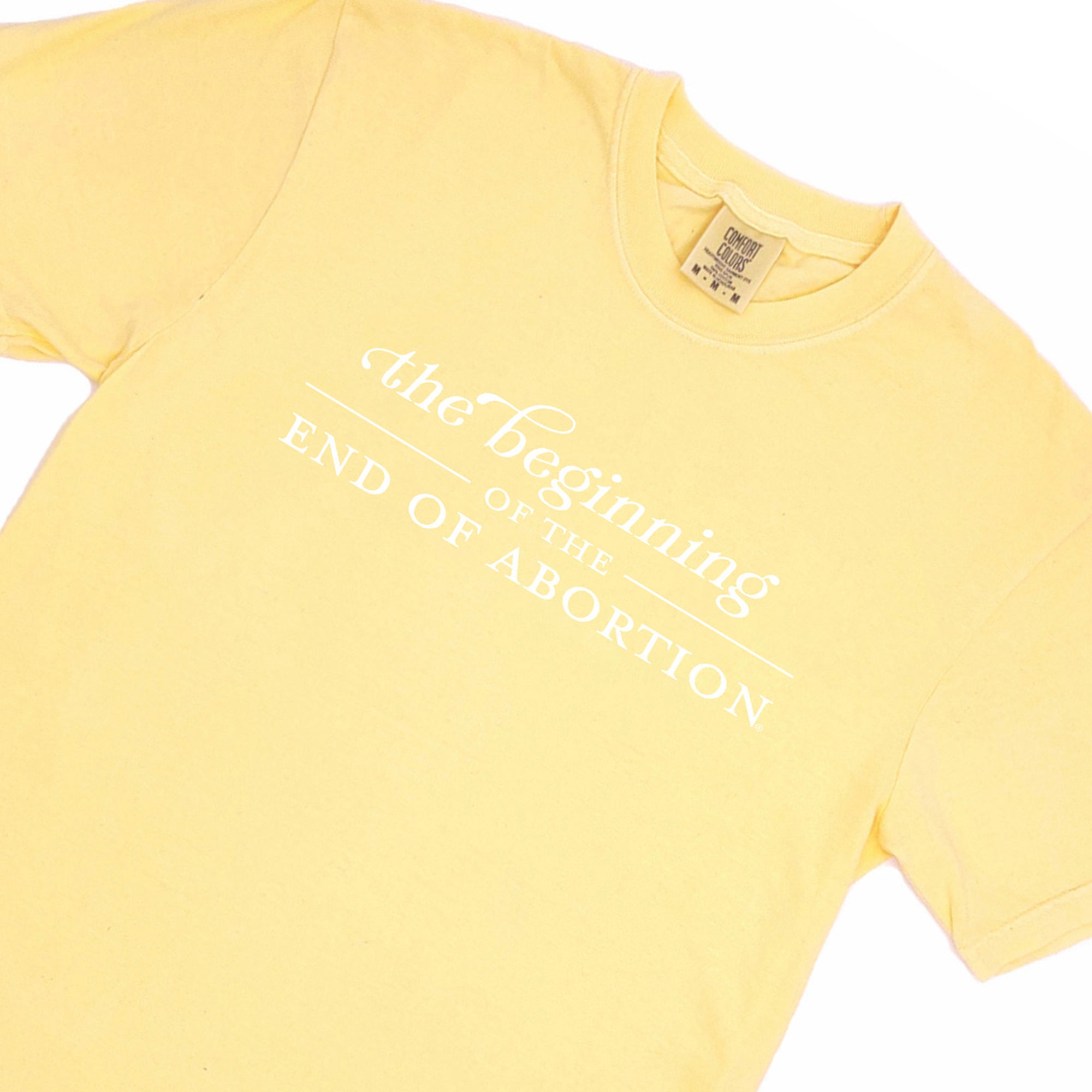 The Beginning of The End of Abortion Comfort Colors® T-Shirt
