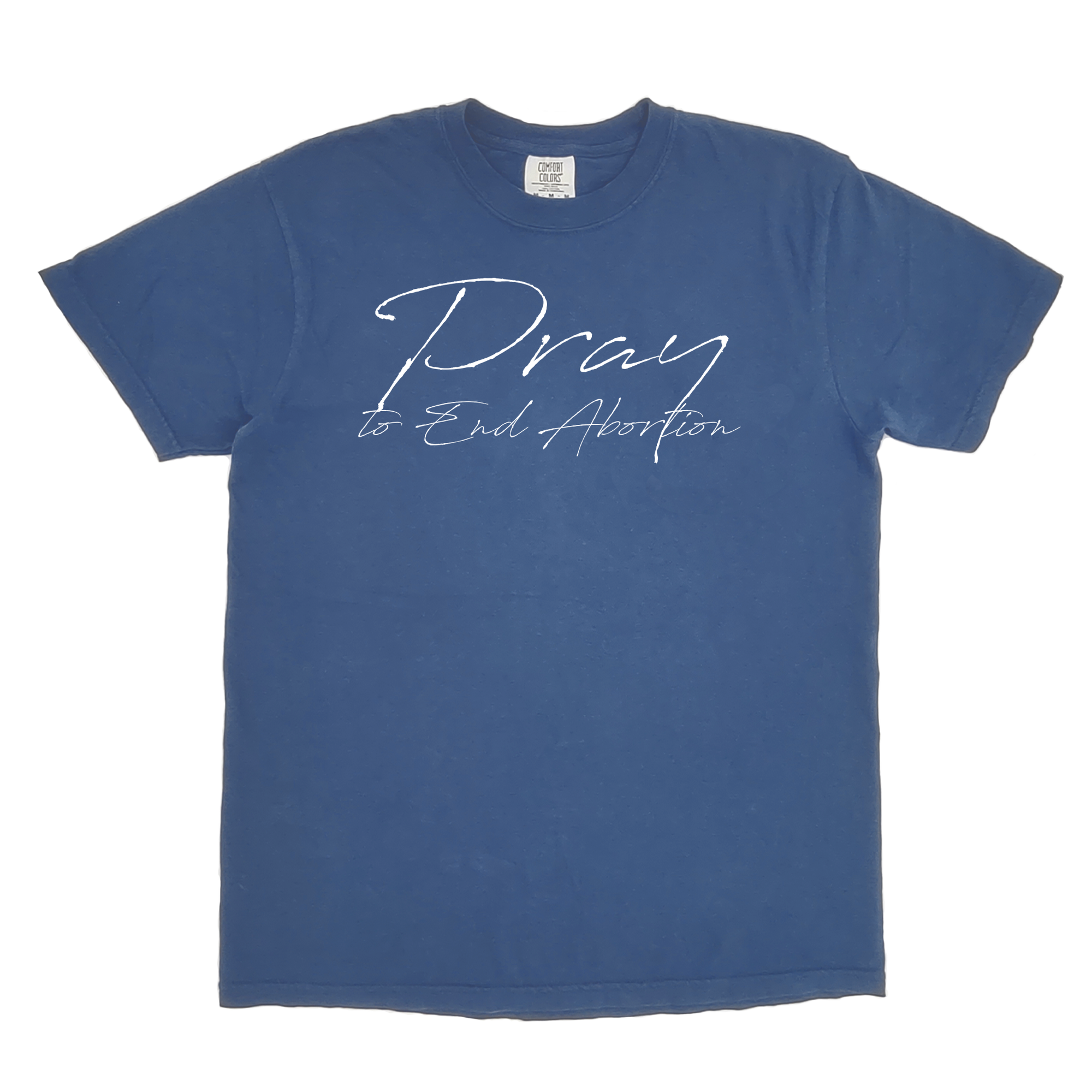 Pray to End Abortion Comfort Colors® T-Shirt