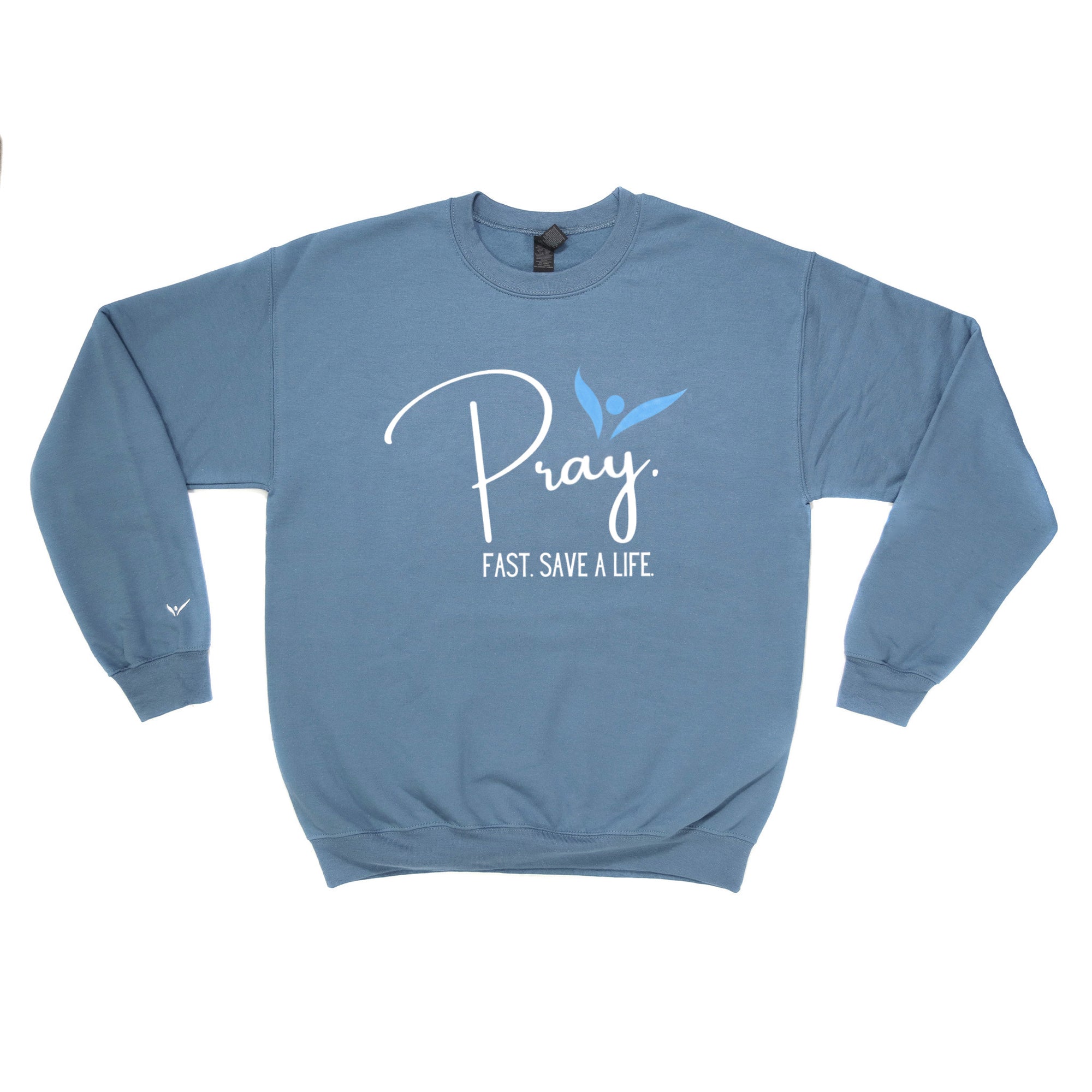 Pray Fast Save a Life Sweatshirt