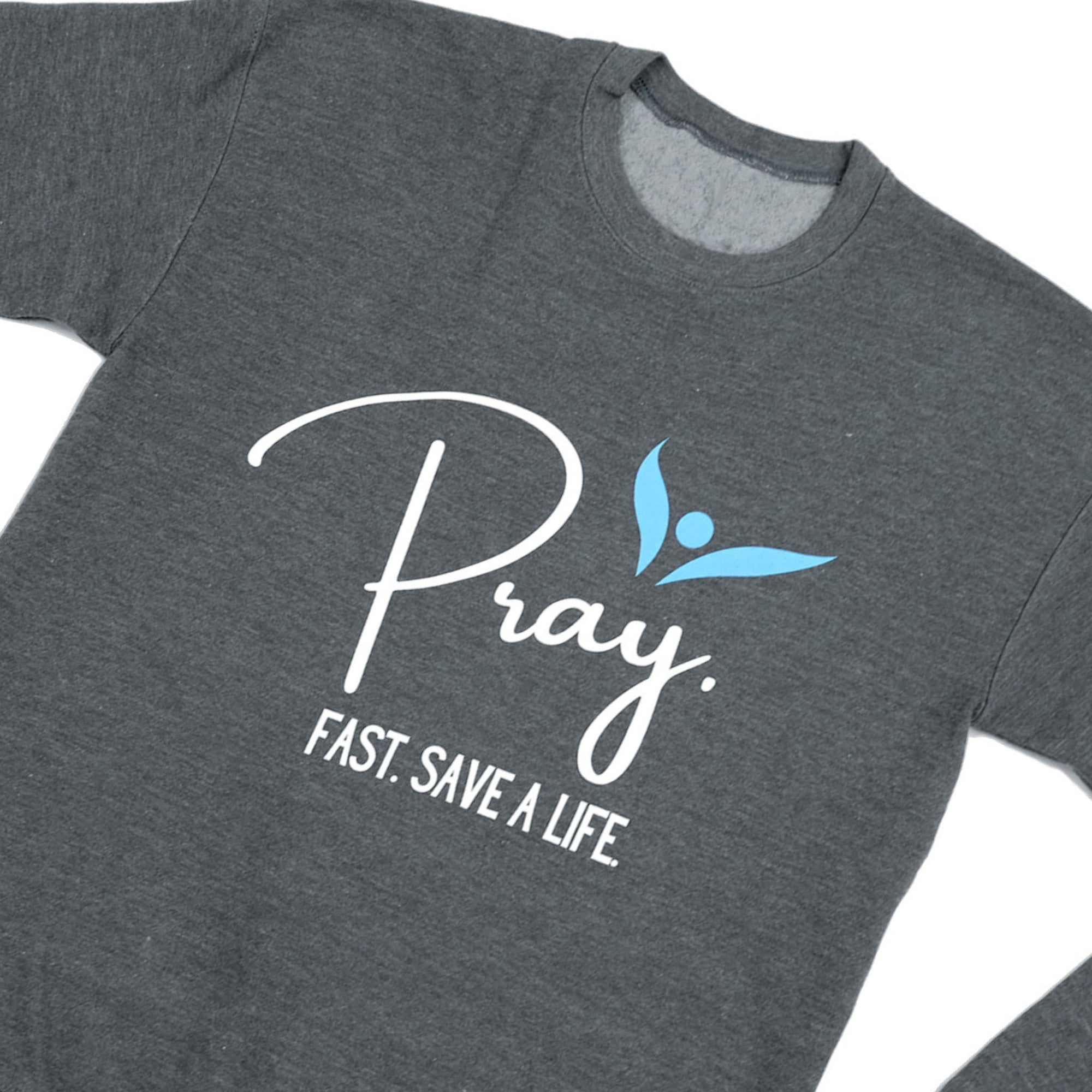 Pray Fast Save a Life Sweatshirt