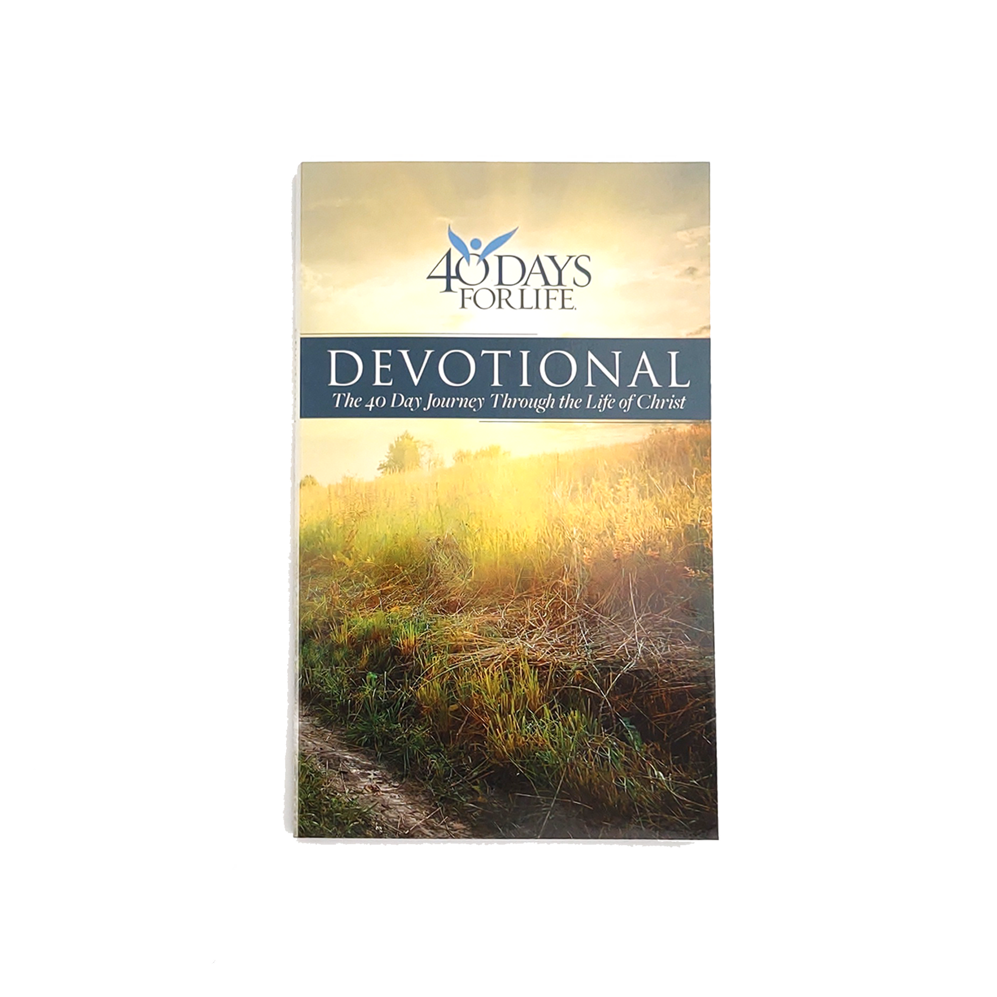 Devotional: The 40 Days for Life Journey Through the Life of Christ