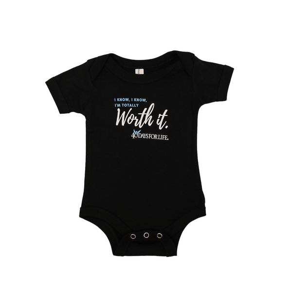 Totally Worth It Baby Bodysuit - 40 Days for Life